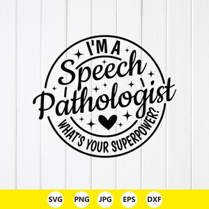 May include: Black and white graphic design featuring the text "I'M A Speech Pathologist WHAT'S YOUR SUPERPOWER?" in a circular design with a heart and stars. The design is on a white wooden background.