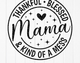 Thankful Blessed Mama SVG: Thanksgiving Fall Design,Cut files for Cricut, Sublimation Designs (Digital Download)