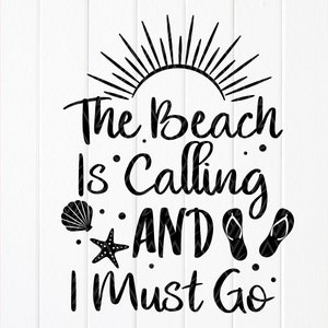 La playa está llamando y debo ir svg,Cotización de verano,Camisa de verano divertida Svg,Camisa de playa svg,Cotización de vacaciones,Archivo de descarga instantánea para Cricut