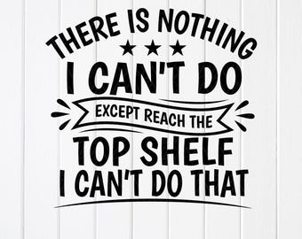 Cita sarcástica divertida SVG: Desafío de la estantería superior (Descarga digital)