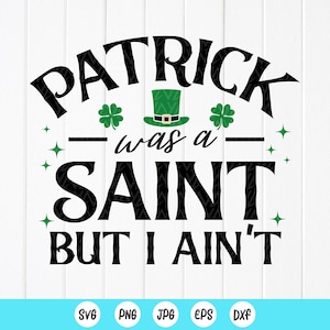 Può includere: Design di San Patrizio in nero e verde con il testo "Patrick era un santo ma io no".