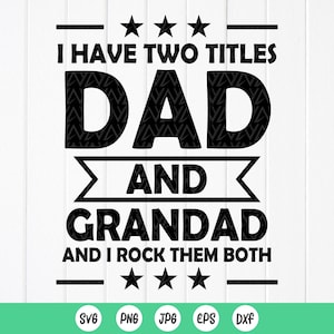 J'ai deux titres papa et grand-père SVG, citation drôle de papa, grand-père Svg, cadeau fête des pères, chemise drôle grand-père svg, fichiers à téléchargement immédiat pour Cricut