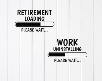 Retirement Loading SVG: Funny Retirement Quote, Cricut Files (Digital Download)