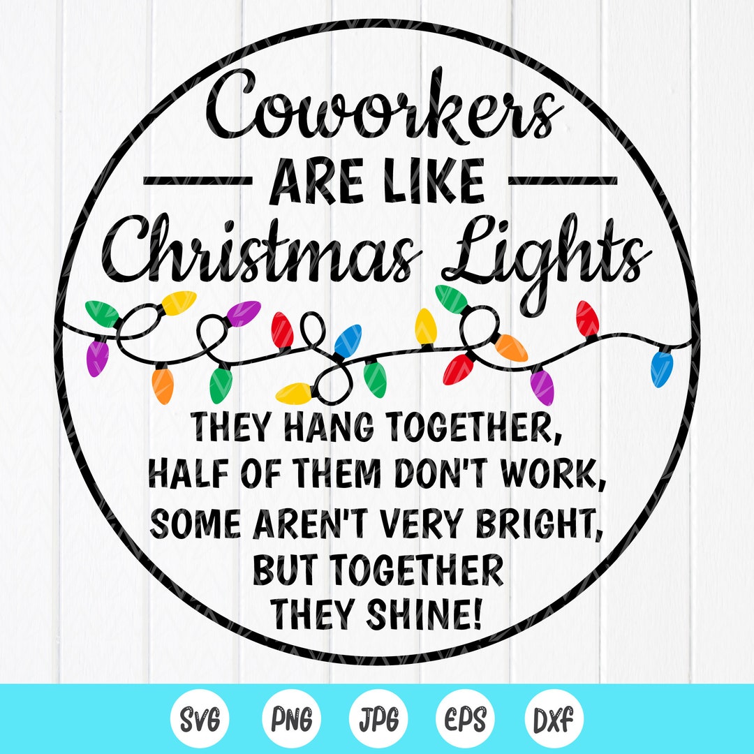 Coworkers Are Like Christmas Lights Svg,funny Coworker Christmas Gift