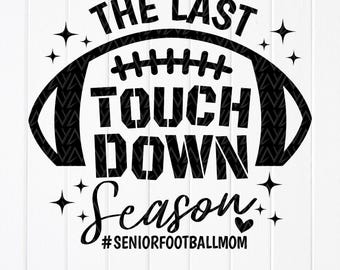 Senior Football Mom SVG: Last Touchdown Season,Cut files for Cricut, Sublimation Designs (Digital Download)