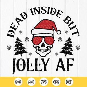 Dead Inside But Jolly AF SVG,Funny Christmas SVG,Mom Life Skull svg,Christmas gift,Christmas decor,jolly af svg ,Instant Download For Cricut