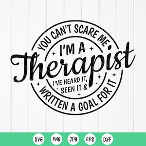 Funny Therapist SVG PNG: You Can&#39;t Scare Me, Cut files for Cricut (Digital Download)