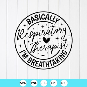 Respiratory Therapist Breathtaking SVG: Healthcare Worker Gift,Cricut File (Digital Download)
