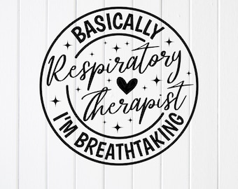 Respiratory Therapist Breathtaking SVG: Healthcare Worker Gift,Cricut File (Digital Download)
