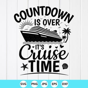 May include: Black and white graphic with the text "COUNTDOWN IS OVER IT'S CRUISE TIME". The design includes a cruise ship, sun, palm trees, birds, a starfish, and a seashell. The image is on a white background.