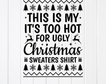 Too Cute to Wear Ugly Sweater Svg Dxf Png Jpg | Funny Christmas Quote ...