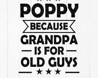 Funny Poppy Father's Day SVG: Grandpa Old Guys Design,Cut files for Cricut,Sublimation Designs(Digital Download)