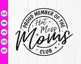 Hot Mess Moms Club SVG - Funny Mom Design,Cricut files,Sublimation Designs(Digital Download