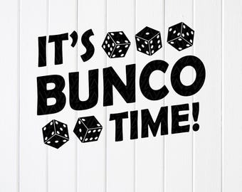May include: Black and white graphic with the text "IT'S BUNCO TIME!" and dice illustrations. The design is set against a white wood-paneled background. Below the text are file type icons: SVG, PNG, JPG, EPS, and DXF.
