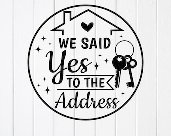 We zeiden ja tegen het adres SVG, housewarmingcadeau, Cricut-bestanden (digitale download)
