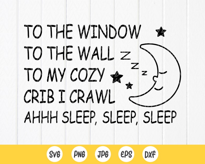 To the Window to the Wall to My Cozy Crib I Crawl Svgtoddler Etsy