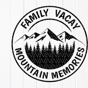 Recuerdos de vacaciones familiares en la montaña SVG, SVG de vacaciones familiares, SVG de camiseta de viaje familiar, SVG de verano, combinación familiar, archivo de descarga instantánea para Cricut