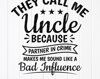 They Call Me Uncle SVG: Partner in Crime Design,Cut files for Cricut,Sublimation Designs(Digital Download)