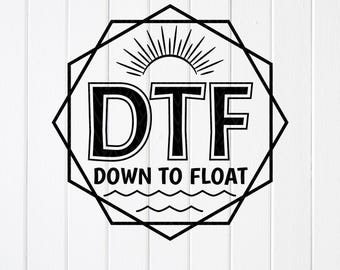 Down To Float SVG : Tubing Vacation Trip, River Life Design, Cricut files (Digital Download)