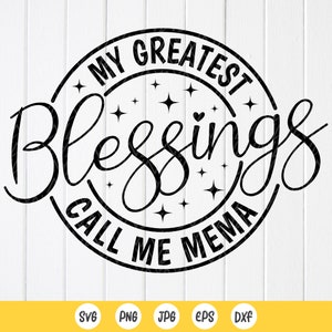 May include: Black and white graphic design with a circle and the text "My Greatest Blessings Call Me Mema".