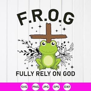 May include: A graphic design featuring a green cartoon frog with the text "F.R.O.G. Fully Rely On God" above and below the frog. A brown cross is behind the frog, with floral and star accents. The design is on a white background.