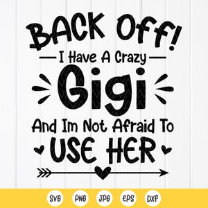 Back Off I Have a Crazy Gigi SVG, peuter svg, grappig Gigi cadeau, baby rompertje svg, kindershirt svg, oma Svg, Instant Download bestanden voor Cricut
