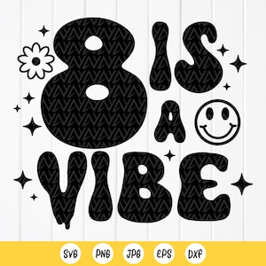 Eight Is A Vibe SVG, 8th birthday SVG, 8th birthday shirt, Birthday Svg, 8th Birthday Gifts, Boy Girl svg, Instant Download files for Cricut