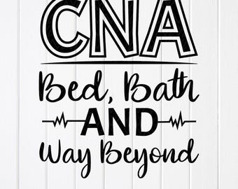 Lustig CNA Life SVG PNG: Bett Bad und Way Darüber hinaus, Krankenschwester Zitat (Digitaler Download)