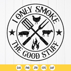 Eu só fumo coisas boas SVG,Citação de churrasco svg,Engraçado churrasco pai grelhando svg,Dia dos pais svg,Avental masculino svg,Arquivo de download instantâneo para Cricut