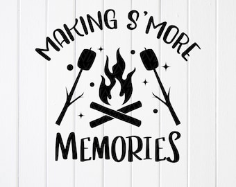 S'mores Campfire SVG: Funny Camping Quotes,Making Memories, Cricut files (Digital Download)