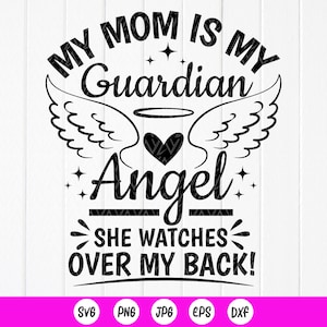 Mia mamma è il mio angelo custode, veglia sulla mia schiena SVG, mamma Memorial SVG, mamma Angelo Svg, In memoria della mamma, file di download istantaneo per Cricut