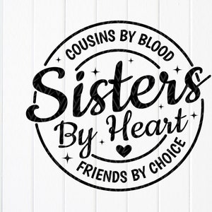 Primos por sangue, irmãs por coração, amigos por escolha svg, Irmãos svg, Amizade svg, Citação de primo svg, Arquivos para download instantâneo para Cricut