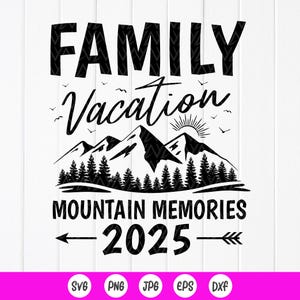 Recuerdos de montaña de vacaciones familiares 2025 SVG, SVG de vacaciones familiares, SVG de viaje de campamento, SVG de camiseta a juego familiar, archivo de descarga instantánea para Cricut