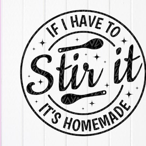 Si tuviera que revolverlo, es casero SVG, decoración de cocina, agarradera SVG, delantal SVG, cocina SVG, archivos de descarga instantánea para Cricut