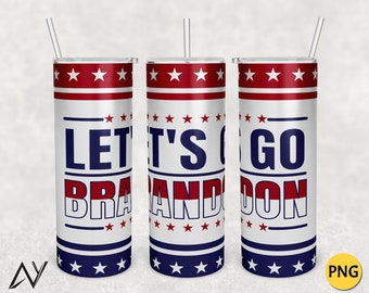 20oz Skinny Tumbler Let&#39;s Go Brandon png Sublimation Design,Anti Biden wrap,FJB tumbler png,Team Trump Sublimation,PNG File Digital Download