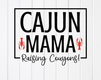 Cajun Mama Raising Couyons SVG: Crawfish Season ,Mardi Gras Design, Cricut files (Digital Download)