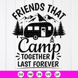 Camping Svg, vrienden die samen kamperen voor altijd Svg, kampleven svg, vakantie kamperen met vrienden Svg, Instant Download bestanden voor Cricut