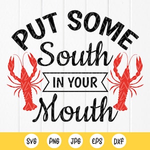 Coloque um pouco do sul na sua boca svg, lagosta svg, camisa de lagosta, Mardi Gras SVG, design de camiseta, lagosta PNG, arquivos de download instantâneo para Cricut