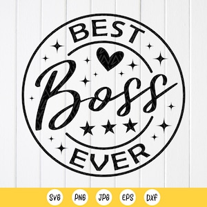 Best Boss Ever SVG PNG,Boss Appreciation Gift, Proud Boss Svg, Supervisor svg,Boss&#39;s Day svg,Gift for Boss,Instant Download files for Cricut