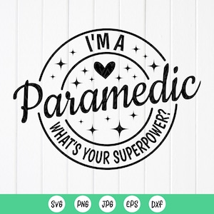 Je suis un ambulancier paramédical quel est votre super pouvoir SVG PNG, cadeau d'appréciation d'infirmière ambulancière, infirmière ambulancière vie svg, fichiers à téléchargement immédiat pour Cricut