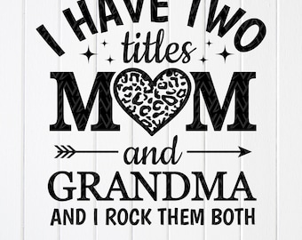 Mom and Grandma SVG: Two Titles Design,Cut files for Cricut, Sublimation Designs (Digital Download)