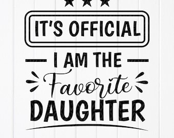 Favorite Daughter SVG: Funny Gift for Mom & Dad , Cut files for Cricut (Digital Download)
