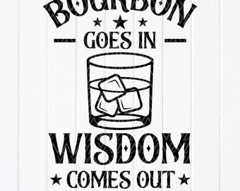 May include: Black and white graphic design with the text "Bourbon goes in Wisdom comes out" and a glass of bourbon with ice cubes.