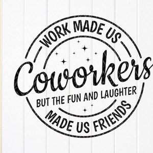 Le travail nous a fait travailler Svg, cadeau collègue, travail Bestie svg, svg meilleur ami, collègue appréciation svg, fichiers à téléchargement immédiat pour Cricut