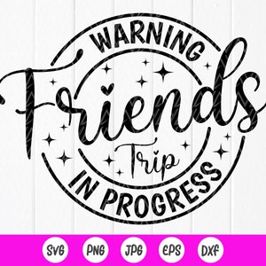 Warnung Freunde Reise läuft SVG, Freunde Reise Shirt SVG, Freunde Urlaub svg, Besties Sommer Reise, Instant Download Datei für Cricut