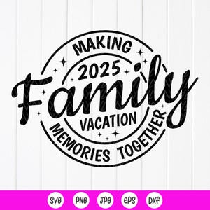 家族旅行 2025 SVG、一緒に思い出を作る SVG、家族旅行シャツ SVG、夏 svg、家族マッチング、Cricut 用のインスタントダウンロードファイル