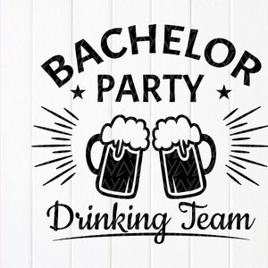 Bachelor Party Drinking Team svg,Funny Bachelorette SVG,Funny Drinking svg,Groomsman Gift,Brides Maid Gift,Instant Download files for Cricut