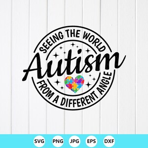 May include: Black and white graphic with the word "Autism" in a circular design. The text "Seeing the world from a different angle" surrounds the word "Autism". A colorful puzzle heart is in the center. The bottom of the image has file type icons.
