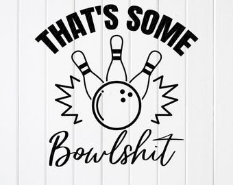 Funny Bowling SVG PNG: That's Some Bowlshit, Cricut & Sublimation (Digital Download)