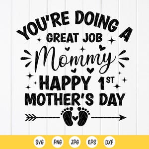 Happy 1e Moederdag SVG, je doet geweldig werk mama SVG, mama en ik SVG, Moederdag shirt SVG, New Mom SVG, Instant Download voor Cricut